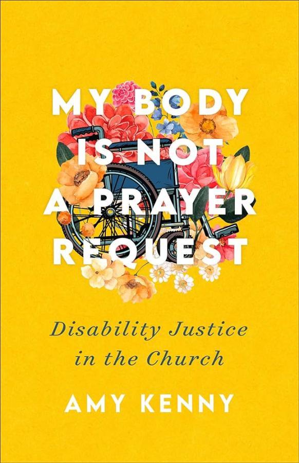 My Body is Not a Prayer Request by Amy Kenny