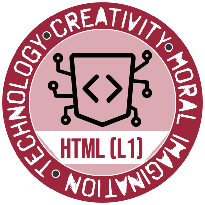 The HTML (Level 1) Badge from the Westmont Center for Technology, Creativity and the Moral Imagination  (logo uses work from Mark Caron and the Noun Project)