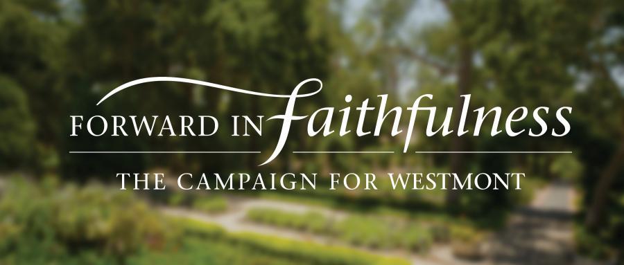 Forward in Faithfulness: The Campaign for Westmont